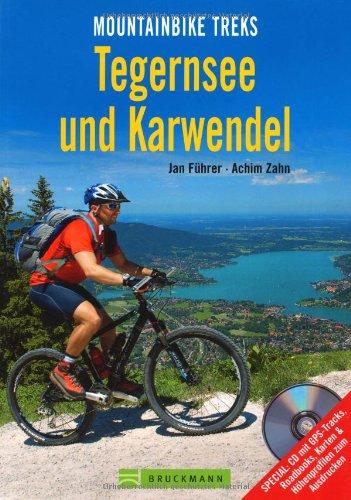 Tegernsee und Karwendel 9783765451652 Jan Führer en Achim Zahn Bruckmann Mountainbike Treks  Fietsgidsen Tirol