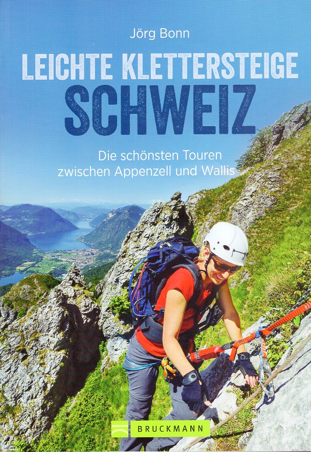 Leichte Klettersteige Schweiz 9783765459382 Jörg Bonn Bruckmann   Klimmen-bergsport Zwitserland
