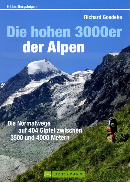 Die hohen 3000er der Alpen 9783765461224 Richard Goedeke Bruckmann   Klimmen-bergsport Zwitserland en Oostenrijk (en Alpen als geheel)