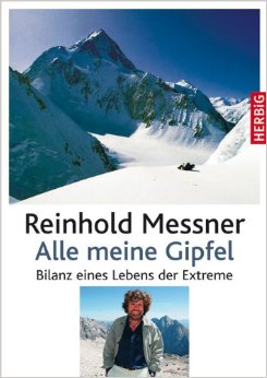 Reinhold Messner: Alle meine Gipfel 9783776625776 Reinhold Messner Herbig   Bergsportverhalen Wereld als geheel
