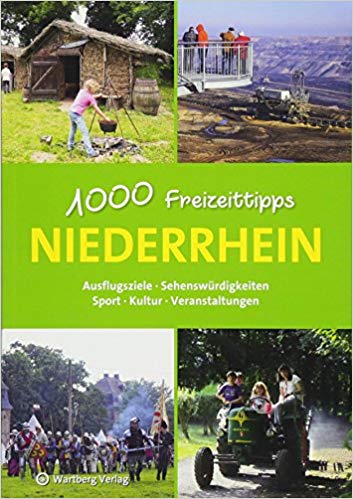 Niederrhein - 1000 Freizeittipps 9783831328925 Susanne Wingels Wartberg Verlag   Reisgidsen Niederrhein
