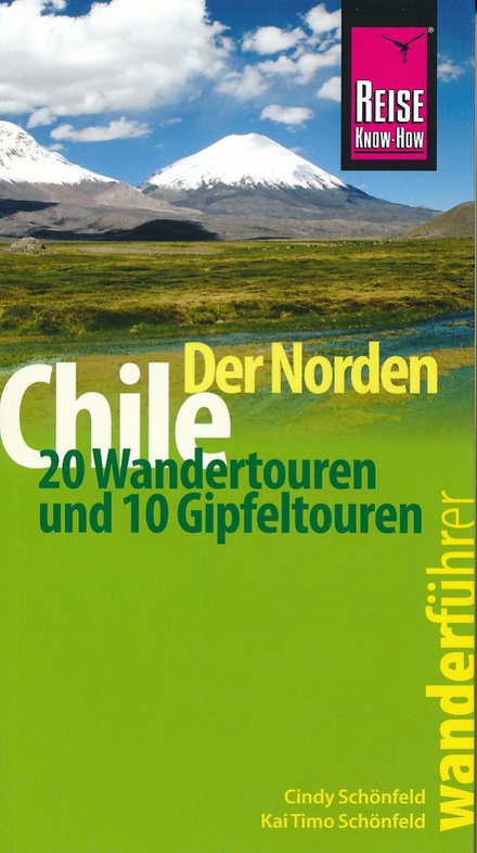 Chile  (Chili) der Norden - 20 Wandertouren 9783831725892  Reise Know-How Verlag   Wandelgidsen Chili