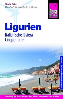 Ligurien Italienische Riviera Cinque Terre 9783831730438  Reise Know-How   Reisgidsen Genua, Cinque Terre (Ligurië)