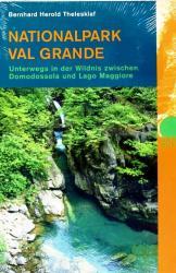 Nationalpark Val Grande 9783858693693 Bernhard Herold Thelesklaf Rotpunkt Verlag, Zürich   Wandelgidsen Turijn, Piemonte