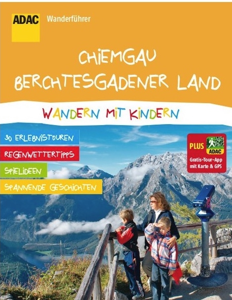 ADAC Wanderführer Chiemgau - Berchtesgadenerland - wandern mit Kindern 9783862071753  ADAC Wandern mit Kindern  Reizen met kinderen, Wandelgidsen Beierse Alpen