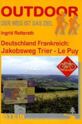 Jakobsweg Trier - Le Puy | wandelgids Jacobsroute 9783866862111  Conrad Stein Verlag Outdoor - Der Weg ist das Ziel  Santiago de Compostela, Wandelgidsen Frankrijk
