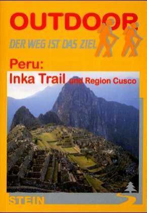 Peru: Inka Trail | wandelgids (Duitstalig) 9783893923809  Conrad Stein Verlag Outdoor - Der Weg ist das Ziel  Meerdaagse wandelroutes, Wandelgidsen Peru