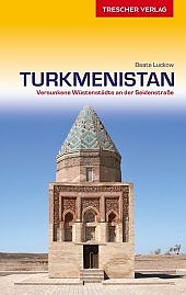 Turkmenistan | Duitstalige reisgids 9783897944152  Trescher Verlag   Reisgidsen Zijderoute (de landen van de)