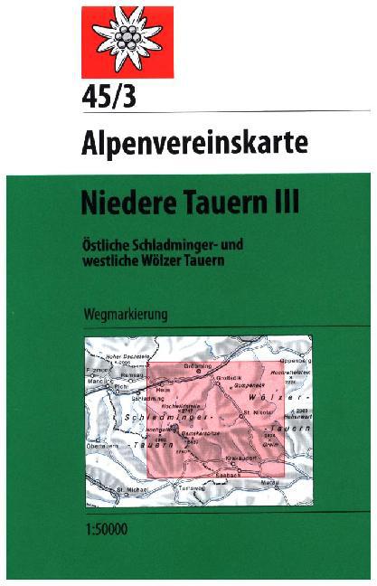 wandelkaart AV-45/3 Niedere Tauern III  [2015] Alpenverein 9783928777827  AlpenVerein Alpenvereinskarten  Wandelkaarten Salzburger Land & Stiermarken