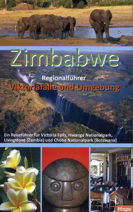 Zimbabwe Viktoriafälle und Umgebung 9783932084560  Hupe   Reisgidsen Angola, Zimbabwe, Zambia, Mozambique, Malawi