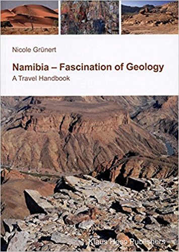 Namibia - Fascination of Geology 9783933117137 Nicole Grünert Klaus Hess   Landeninformatie, Reisgidsen Namibië