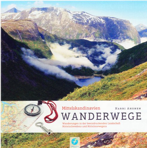 Wanderwege Mittelskandinavien | Harry Ahonen 9783934014626 Harry Ahonen Thomas Kettler   Wandelgidsen Scandinavië (& Noordpool)