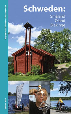 Smaland, Öland, Blekinge 9783937452302 Birgit Bock-Schröder, Alexander Geh, Tonia Körner Edition Elch   Reisgidsen Zuid-Zweden