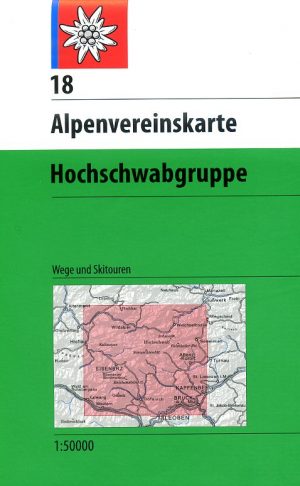 Alpenverein wandelkaart AV-18  Hochschwabgruppe 1:50.000 [2017] 9783937530628  AlpenVerein Alpenvereinskarten  Wandelkaarten Salzburger Land & Stiermarken