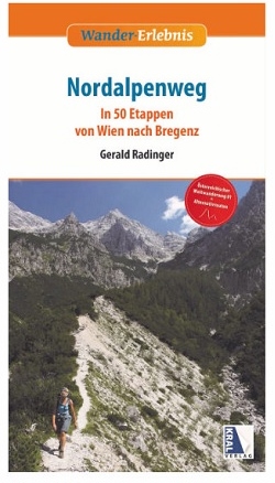 Nordalpenweg 9783990243190 Gerald Radinger, Robert Wurst Kral   Meerdaagse wandelroutes, Wandelgidsen Oostenrijk