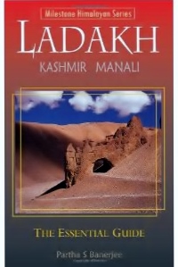 Ladakh - the essential guide 9788190327022 Partha S Banerjee Milestone Books   Reisgidsen Indiase Himalaya