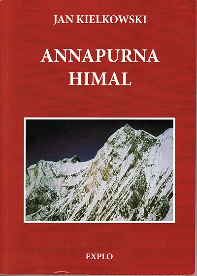 Annapurna Himal 9788379670017 Jan Kielkowski Explo Publishers   Klimmen-bergsport Nepal