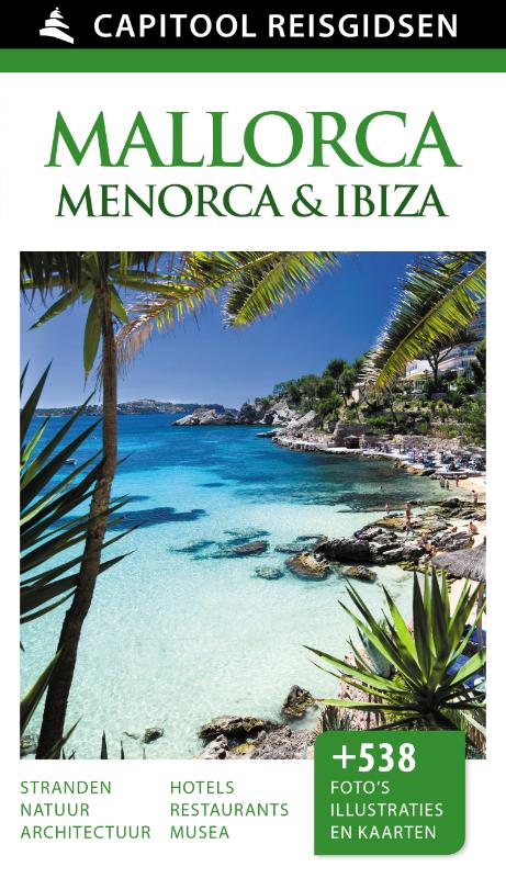 Capitool gids Mallorca, Menorca & Ibiza 9789000341962  Unieboek Capitool Reisgidsen  Reisgidsen Balearen