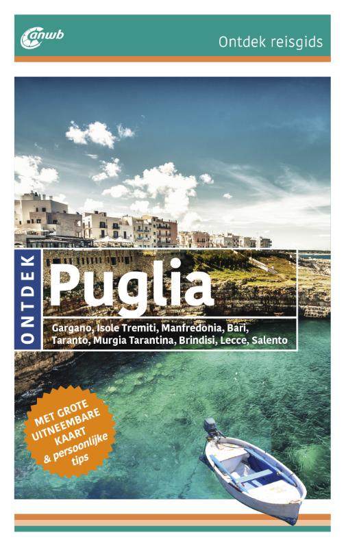 ANWB reisgids Ontdek Puglia (Apulië) 9789018040970  ANWB ANWB Ontdek gidsen  Reisgidsen Apulië