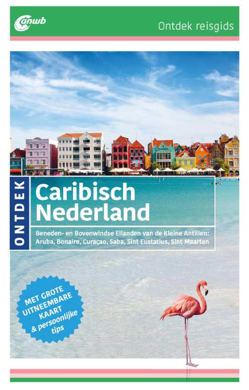ANWB reisgids Ontdek Caribisch Nederland 9789018041250  ANWB ANWB Ontdek gidsen  Reisgidsen Aruba, Bonaire, Curaçao, Caribisch Gebied