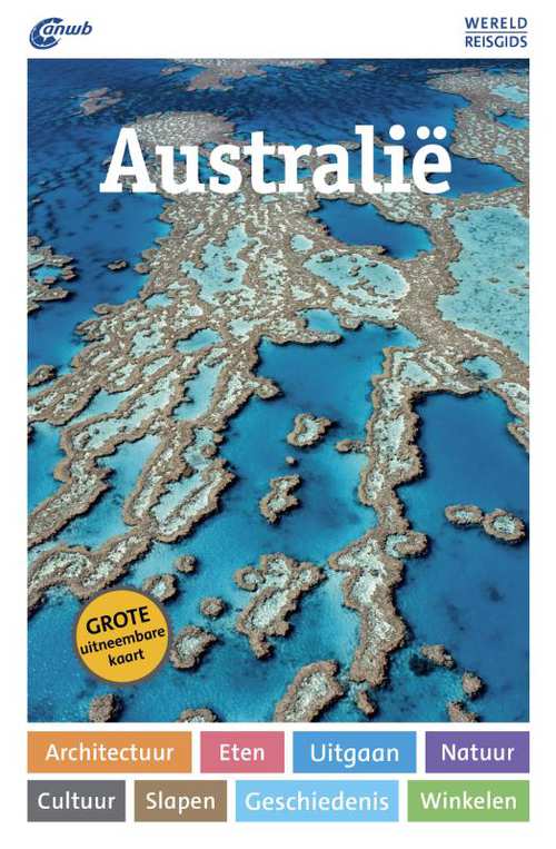 ANWB Wereldreisgids Australië 9789018043322  ANWB Wereldreisgidsen  Reisgidsen Australië