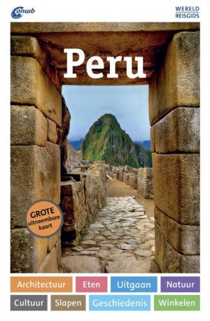 ANWB Wereldreisgids Peru * 9789018044060  ANWB Wereldreisgidsen  Reisgidsen Peru