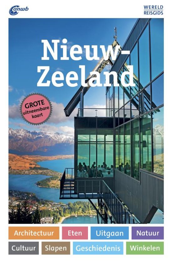 ANWB Wereldreisgids Nieuw-Zeeland 9789018044602  ANWB Wereldreisgidsen  Reisgidsen Nieuw Zeeland
