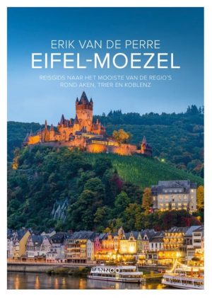 Moezel - Eifel | reisgids 9789020969603 Erik van de Perre Lannoo   Reisgidsen Eifel, Moezel, van Trier tot Koblenz