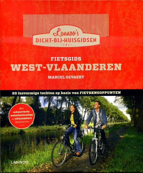 Fietsgids West-Vlaanderen 9789020971095 Marcel Gevaert Lannoo Dicht-bij-huis-gids  Fietsgidsen Gent, Brugge & westelijk Vlaanderen