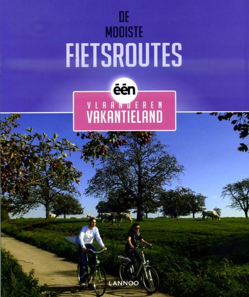 De mooiste fietsroutes van Vlaanderen 9789020994810  Lannoo   Fietsgidsen Vlaanderen & Brussel