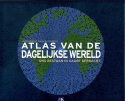 Atlas van de Dagelijkse Wereld 9789021533735 Daniel Dorling e.a. Kosmos   Wegenatlassen Wereld als geheel
