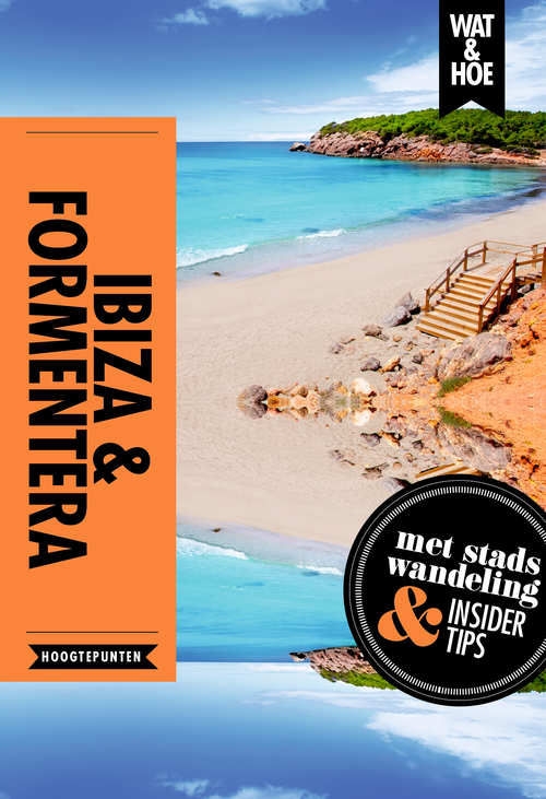 Ibiza & Formentera 9789021568478  Kosmos Wat en Hoe Select  Reisgidsen Ibiza