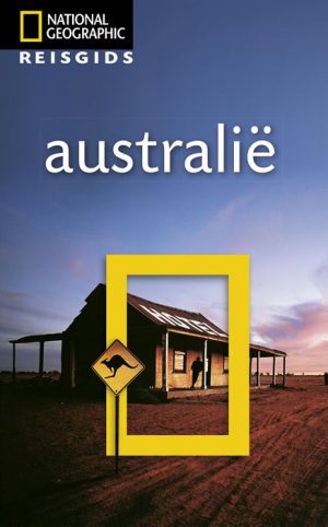 National Geographic Australie 9789021571706  National Geographic NL   Reisgidsen Australië