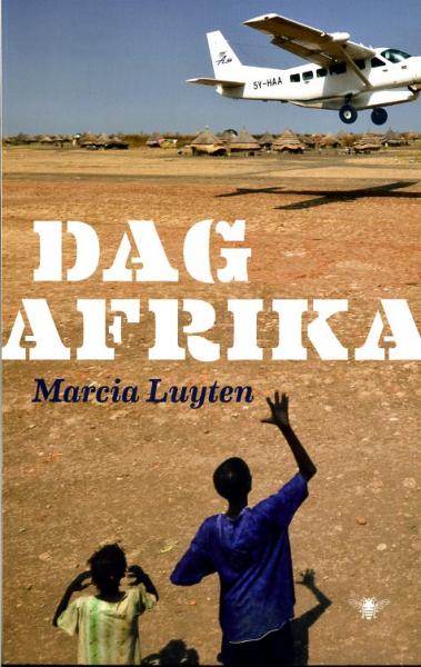 Dag Afrika | Marcia Luyten 9789023476498 Marcia Luyten Bezige Bij   Landeninformatie Afrika