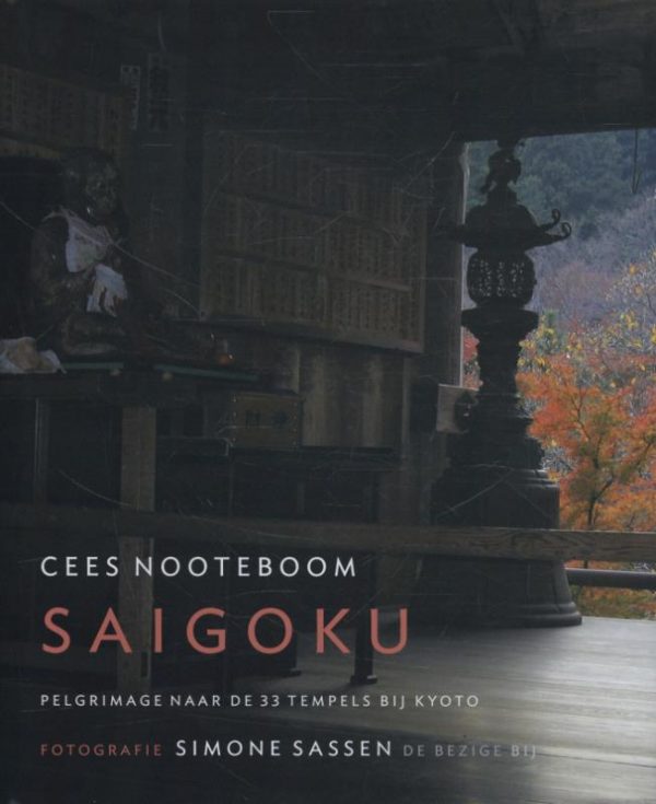 Saigoku | Cees Nooteboom 9789023488521 Cees Nooteboom Ludion   Reisverhalen & literatuur Kyoto