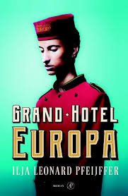 Grand Hotel Europa | Ilja Leonard Pfeijffer 9789029526227 Ilja Leonard Pfeijffer Singel   Reisverhalen & literatuur Italië