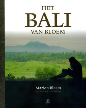 Het Bali van Bloem 9789029583893 Marion Bloem Arbeiderspers   Fotoboeken, Reisverhalen & literatuur Bali & Lombok
