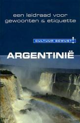 Argentinië | een leidraad voor gewoonten & etiquette 9789038917559  Elmar Cultuur-Bewust / Culture Smart  Landeninformatie Argentinië
