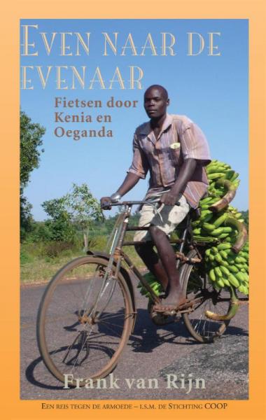 Even naar de evenaar 9789038923550 Frank van Rijn Elmar   Fietsreisverhalen Oost-Afrika