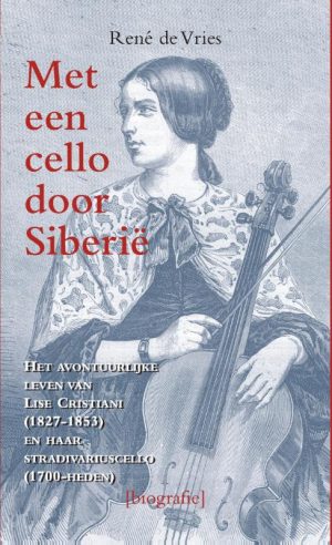 Met een Cello door Siberië 9789038924595  Elmar   Historische reisgidsen, Reisverhalen & literatuur Siberië