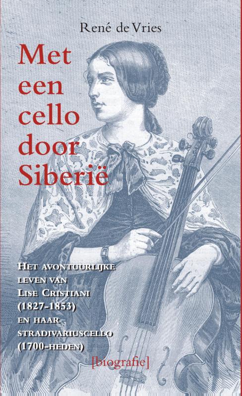 Met een Cello door Siberië 9789038924595  Elmar   Historische reisgidsen, Reisverhalen Siberië
