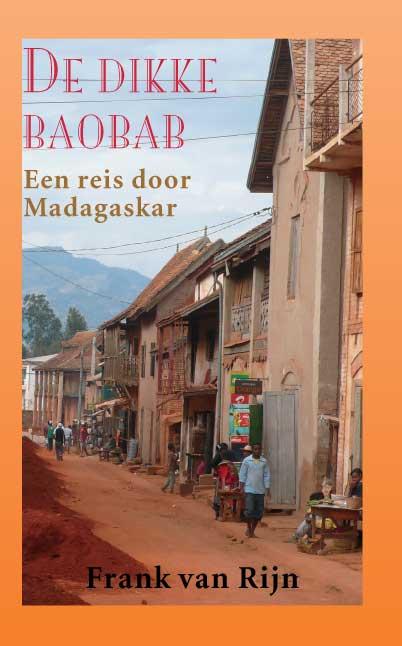 De dikke baobab | Frank van Rijn 9789038924601 Frank van Rijn Elmar   Fietsreisverhalen Madagascar