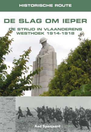 De Slag om Ieper 9789038925363  Elmar Historische Routes  Historische reisgidsen, Reisgidsen Gent, Brugge & westelijk Vlaanderen
