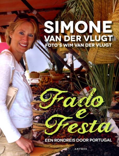 Fado e Festa * 9789041420831 Simone van der Vlugt Ambo, Anthos   Culinaire reisgidsen, Reisverhalen & literatuur Portugal