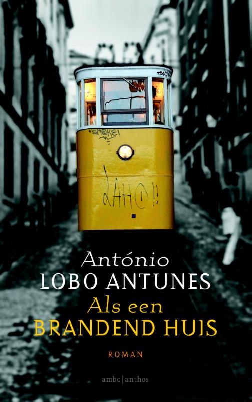 Als een brandend huis 9789041426208 Antonio Lobo Antunes Ambo, Anthos   Reisverhalen Lissabon en omgeving