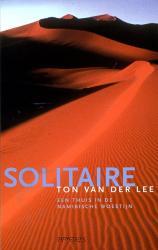 Solitaire | Ton van der Lee 9789044604221 Ton van der Lee Prometheus   Reisverhalen & literatuur Namibië