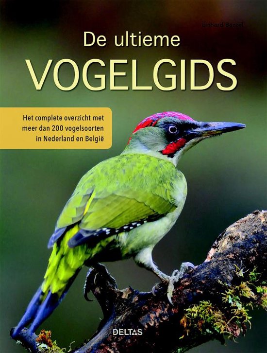 De ultieme vogelgids 9789044740608 Einhard Bezzel Deltas   Natuurgidsen, Vogelboeken Benelux