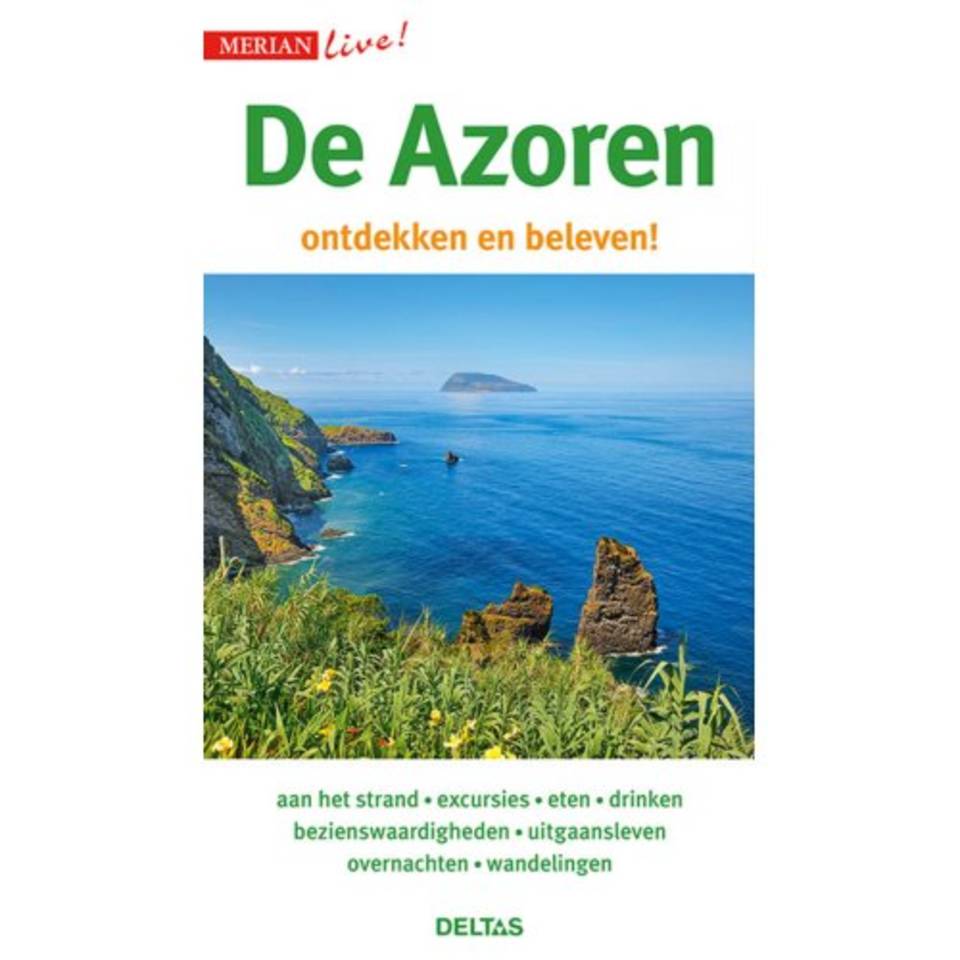 De Azoren ontdekken en beleven! 9789044753752  Deltas Merian Live reisgidsjes  Reisgidsen Azoren