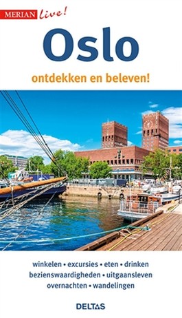 Oslo ontdekken en beleven! 9789044753806  Deltas Merian Live reisgidsjes  Reisgidsen Oslo