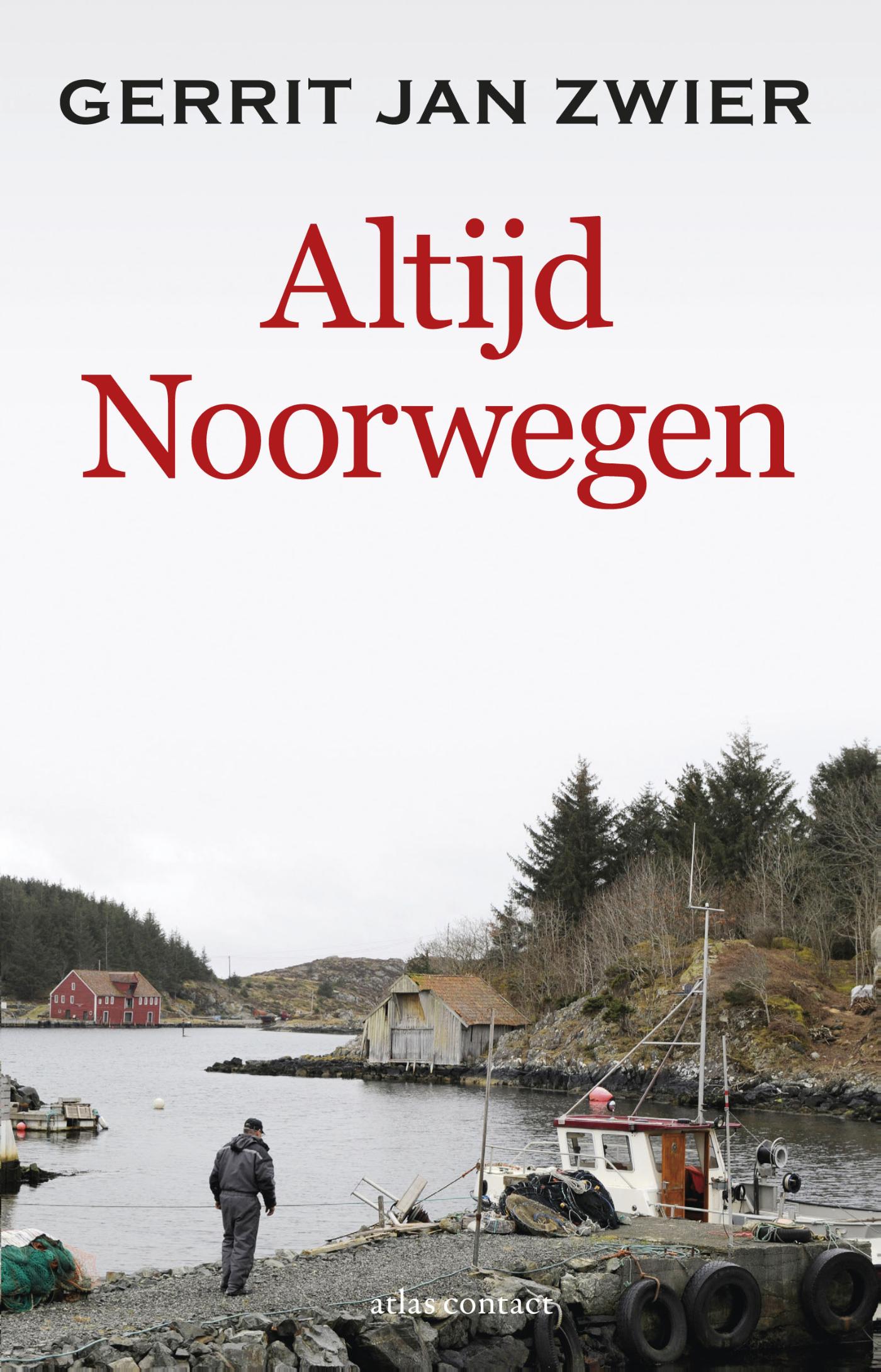 Altijd Noorwegen | Gerrit Jan Zwier 9789045031705 Gerrit Jan Zwier Atlas-Contact   Reisverhalen & literatuur Noorwegen